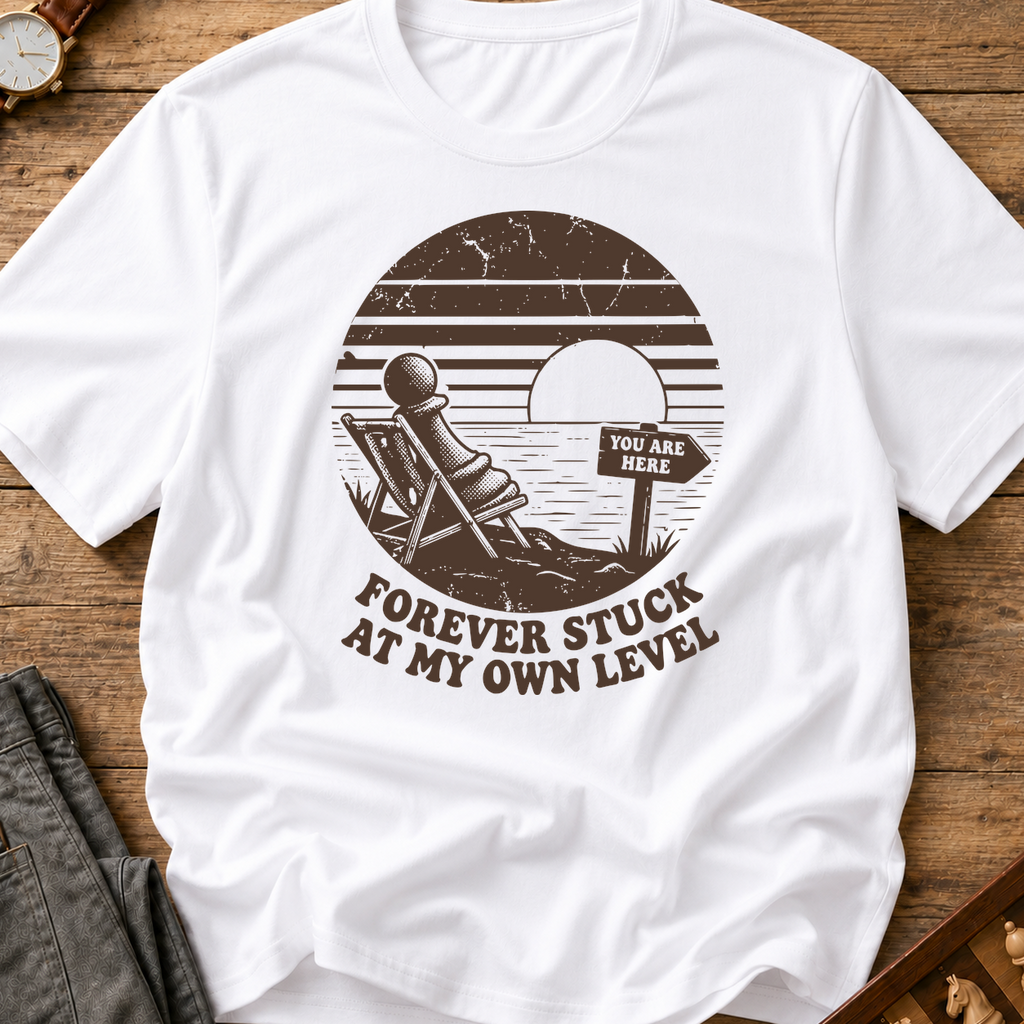Forever Stuck At My Own Level T-Shirt