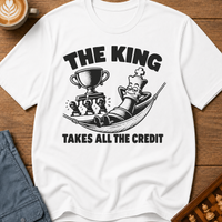 The King Takes All The Credit T-Shirt
