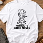 Allergic To Good Moves T-Shirt