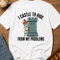 I Castle To Hide From Problems T-Shirt