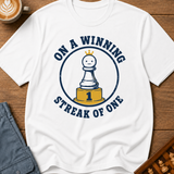 On A Winning Streak Of One T-Shirt