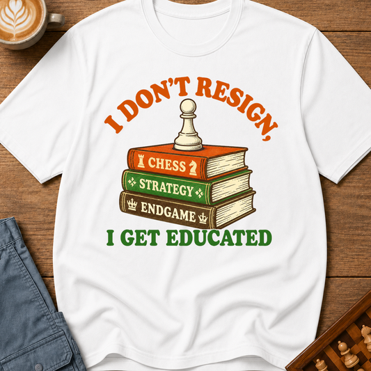 I Get Educated T-Shirt
