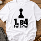 1 e4 Best By Test T-Shirt