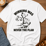 Winning Was Never The Plan T-Shirt