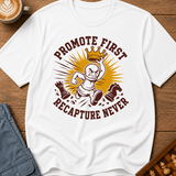 Promote First Recapture Never T-Shirt
