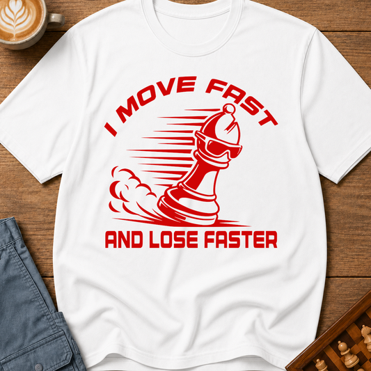 I Move Fast And Lose Faster T-Shirt