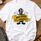 Wood-Pusher It's A Personality T-Shirt