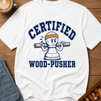 Certified Wood-Pusher T-Shirt
