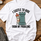 I Castle To Hide From Problems T-Shirt