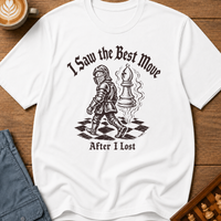 Saw the Best Move After I Lost T-Shirt