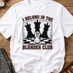I Belong In The Blunder Club T-Shirt
