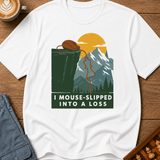 I Mouse-Slipped Into A Loss T-Shirt