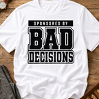 Sponsored By Bad Decisions T-Shirt