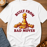Built From Bad Moves T-Shirt