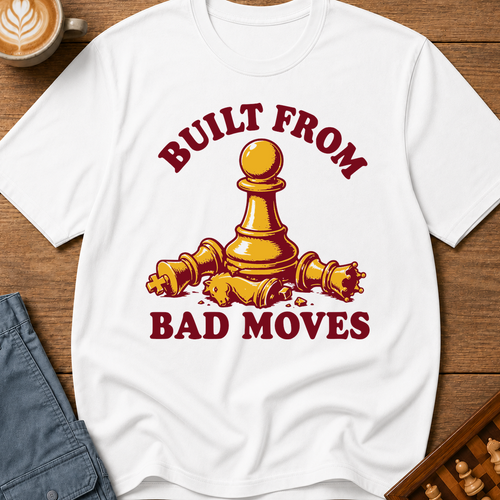 Built From Bad Moves T-Shirt