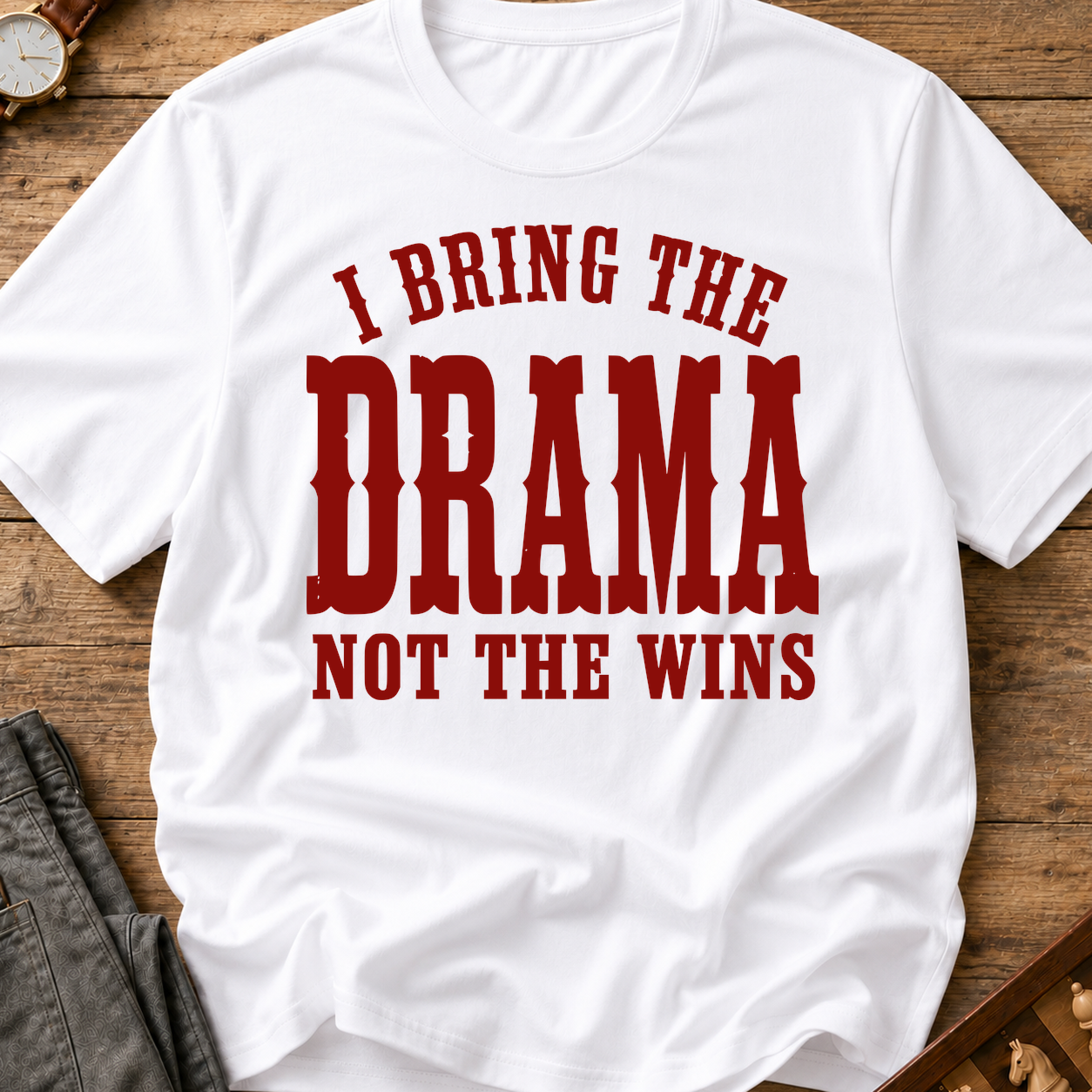 I Bring The Drama Not The Wins T-Shirt