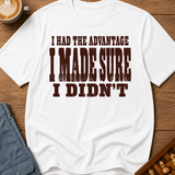 I Made Sure I Didn't T-Shirt