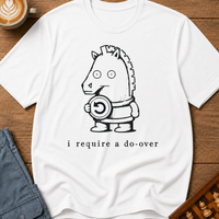 I Require a Do-Over T-Shirt