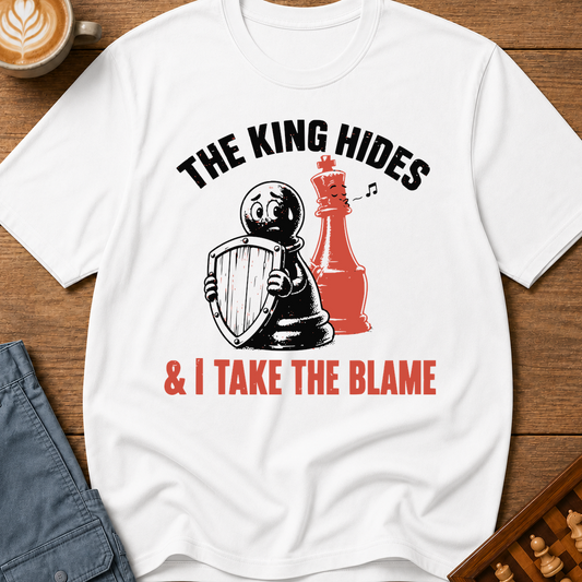 The King Hides I Take Blame T-Shirt