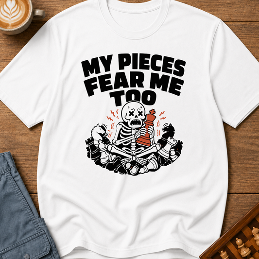 My Pieces Fear Me Too T-Shirt