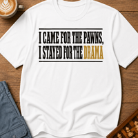 Stayed for the Drama T-Shirt