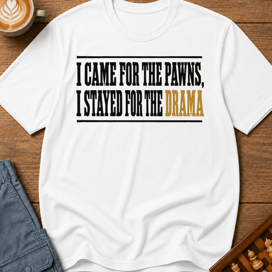 Stayed for the Drama T-Shirt