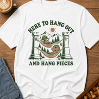 Here To Hang Out And Hang Pieces T-Shirt