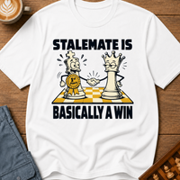 Stalemate Is Basically A Win T-Shirt