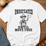 Undefeated Until Move Four T-Shirt
